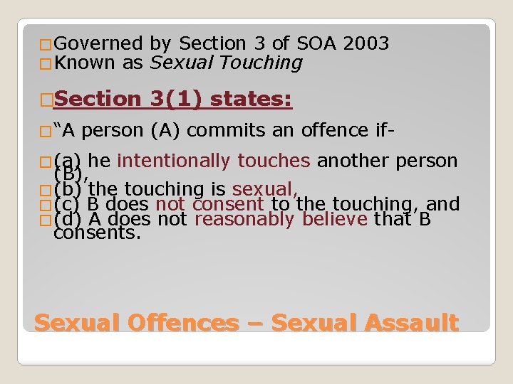�Governed �Known as by Section 3 of SOA 2003 Sexual Touching �Section 3(1) states: