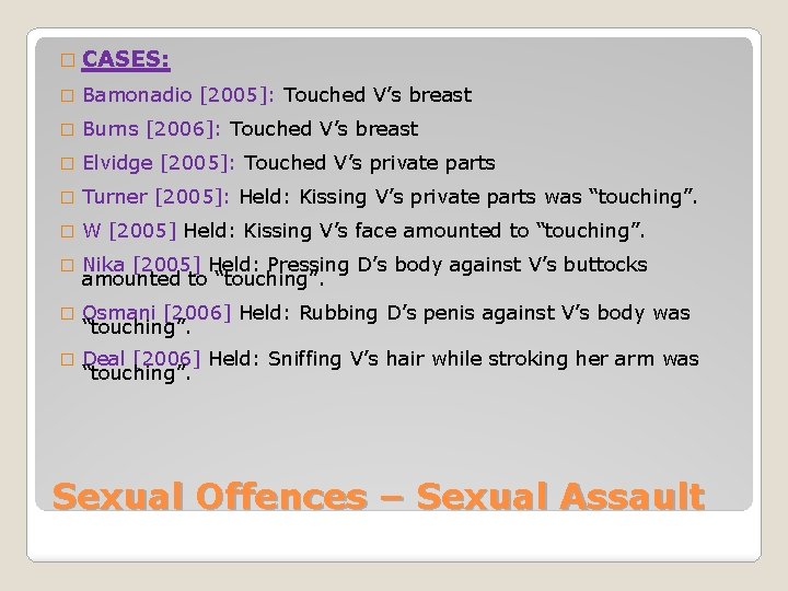 � CASES: � Bamonadio [2005]: Touched V’s breast � Burns [2006]: Touched V’s breast