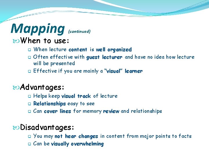 Mapping (continued) When to use: q q q When lecture content is well organized