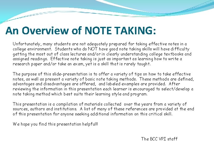 An Overview of NOTE TAKING: Unfortunately, many students are not adequately prepared for taking