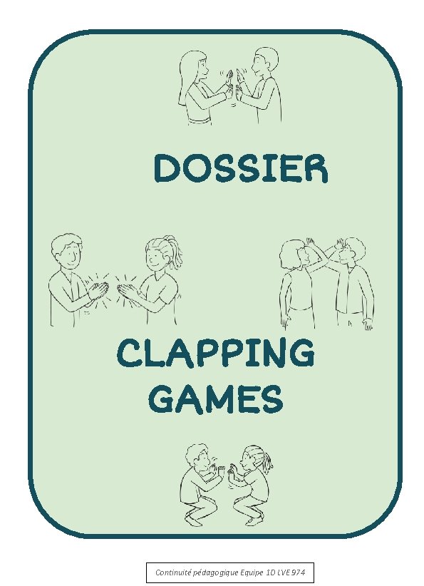 DOSSIER CLAPPING GAMES Continuité pédagogique Equipe 1 D LVE 974 