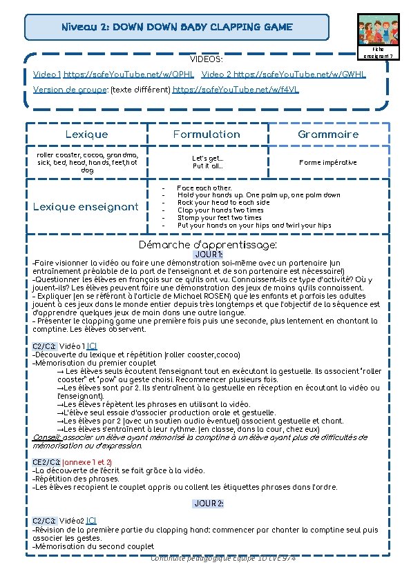 Niveau 2: DOWN BABY CLAPPING GAME Fiche enseignant 7 VIDEOS: Video 1 https: //safe.