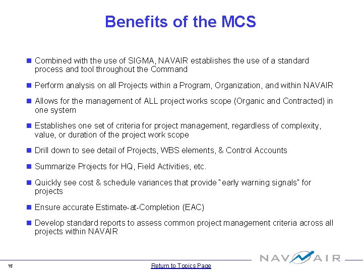 Benefits of the MCS n Combined with the use of SIGMA, NAVAIR establishes the