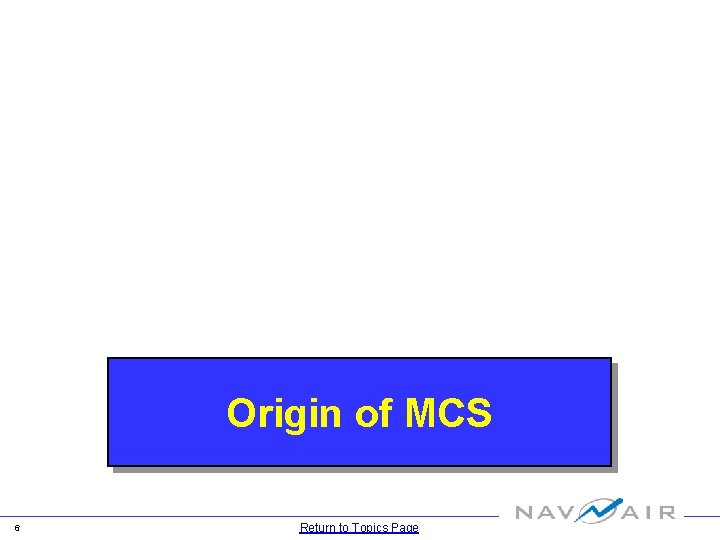 Origin of MCS 6 Return to Topics Page 