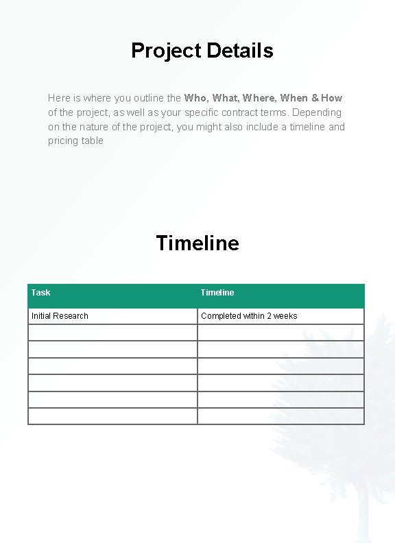 Project Details Here is where you outline the Who, What, Where, When & How