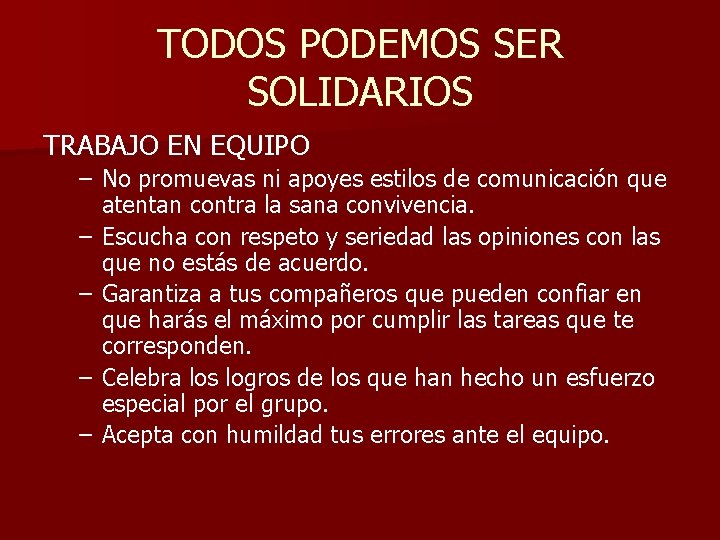 TODOS PODEMOS SER SOLIDARIOS TRABAJO EN EQUIPO – No promuevas ni apoyes estilos de TODOS PODEMOS SER SOLIDARIOS TRABAJO EN EQUIPO – No promuevas ni apoyes estilos de