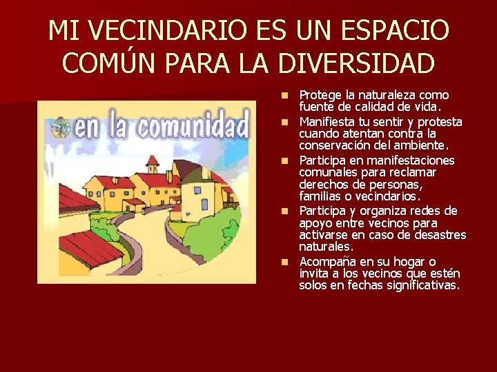 MI VECINDARIO ES UN ESPACIO COMÚN PARA LA DIVERSIDAD n n n Protege la MI VECINDARIO ES UN ESPACIO COMÚN PARA LA DIVERSIDAD n n n Protege la