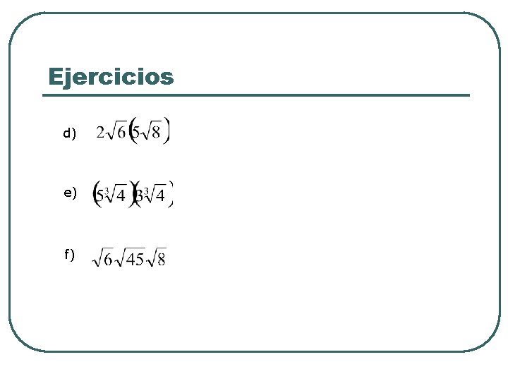 Ejercicios d) e) f) 