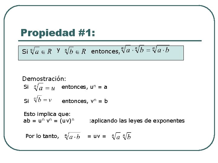 Propiedad #1: Si y entonces, Demostración: Si entonces, un = a Si entonces, vn