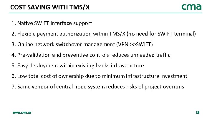 COST SAVING WITH TMS/X 1. Native SWIFT interface support 2. Flexible payment authorization within