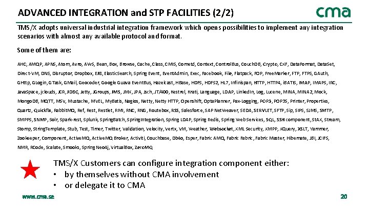 ADVANCED INTEGRATION and STP FACILITIES (2/2) TMS/X adopts universal industrial integration framework which opens
