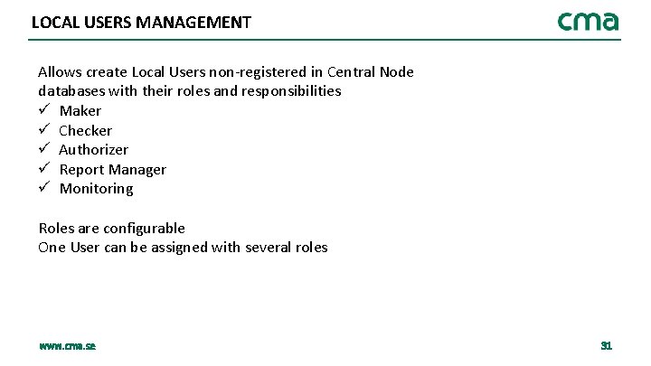 LOCAL USERS MANAGEMENT Allows create Local Users non-registered in Central Node databases with their