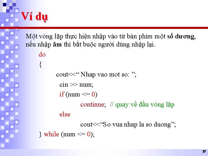 Ví dụ Một vòng lặp thực hiện nhập vào từ bàn phím một số