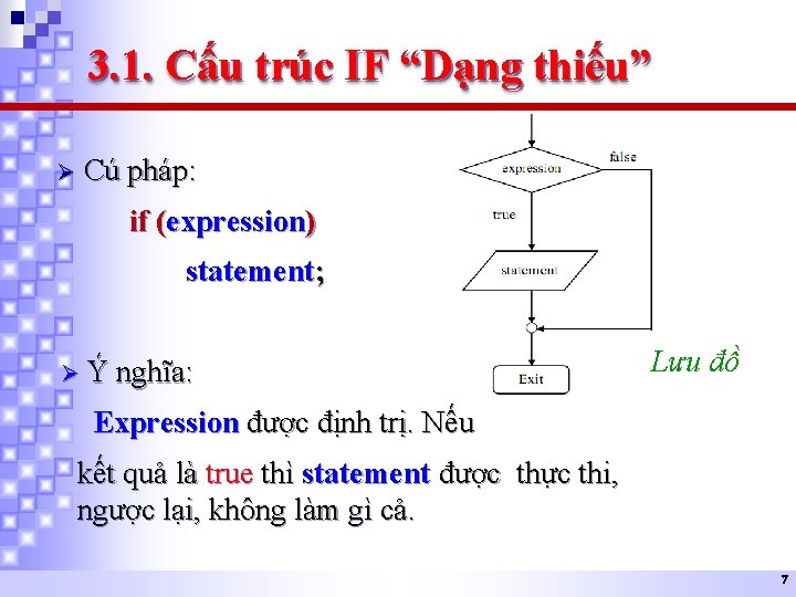 3. 1. Cấu trúc IF “Dạng thiếu” Ø Cú pháp: if (expression) statement; Ø