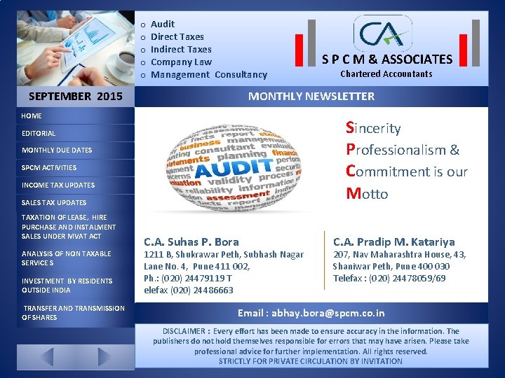 o Audit o Direct Taxes o Indirect Taxes o Company Law o Management Consultancy