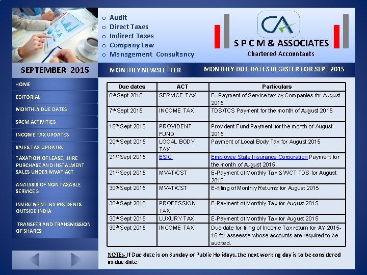 o Audit o Direct Taxes o Indirect Taxes o Company Law o Management Consultancy