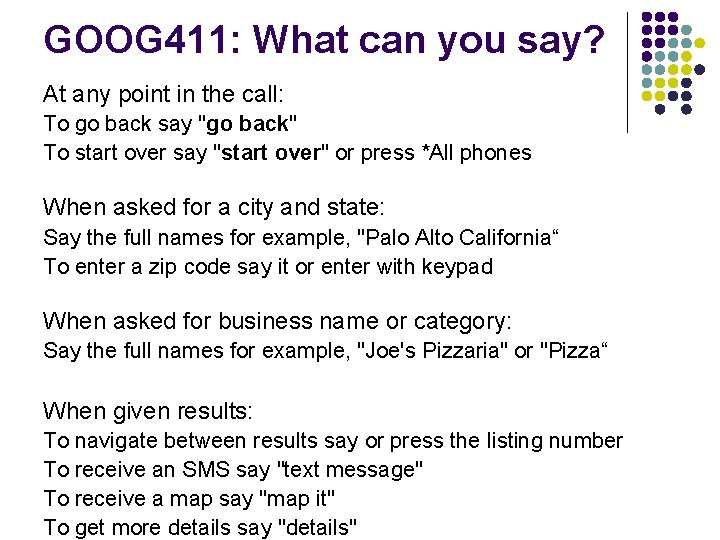 GOOG 411: What can you say? At any point in the call: To go GOOG 411: What can you say? At any point in the call: To go