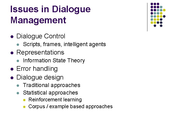 Issues in Dialogue Management l Dialogue Control l l Representations l l l Scripts, Issues in Dialogue Management l Dialogue Control l l Representations l l l Scripts,