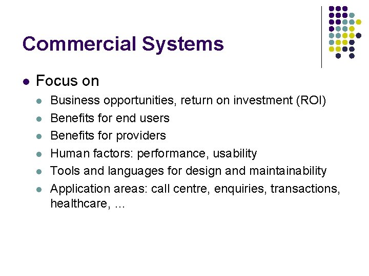 Commercial Systems l Focus on l l l Business opportunities, return on investment (ROI) Commercial Systems l Focus on l l l Business opportunities, return on investment (ROI)