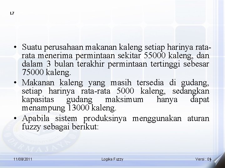 I. 7 • Suatu perusahaan makanan kaleng setiap harinya rata menerima permintaan sekitar 55000