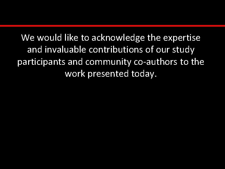 We would like to acknowledge the expertise and invaluable contributions of our study participants