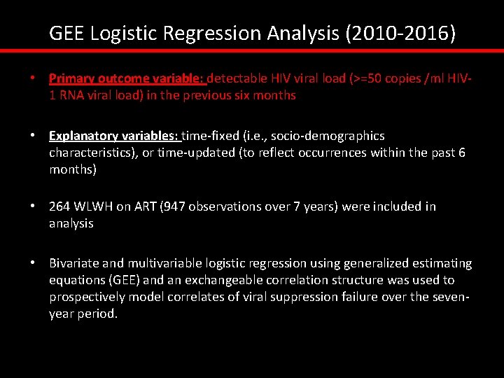 GEE Logistic Regression Analysis (2010 -2016) • Primary outcome variable: detectable HIV viral load