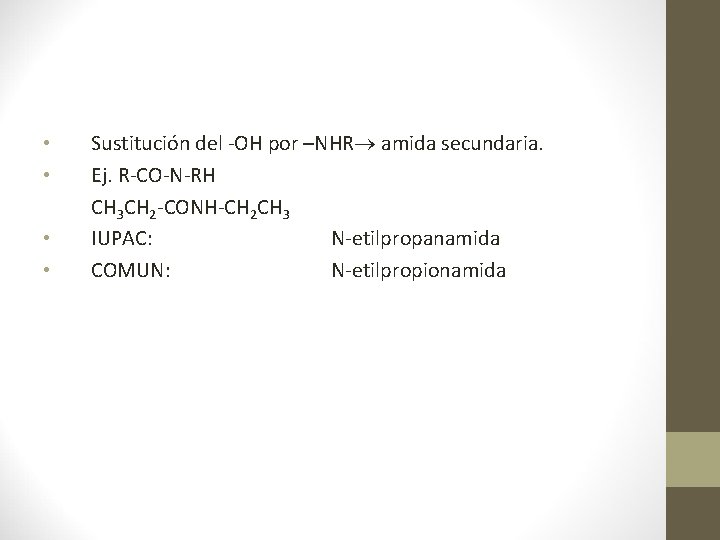  • • Sustitución del -OH por –NHR amida secundaria. Ej. R-CO-N-RH CH 3