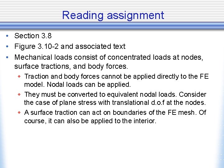 Reading assignment • Section 3. 8 • Figure 3. 10 -2 and associated text