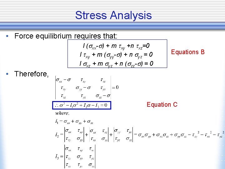 Stress Analysis • Force equilibrium requires that: l ( xx- ) + m xy