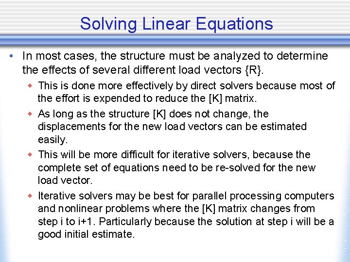 Solving Linear Equations • In most cases, the structure must be analyzed to determine