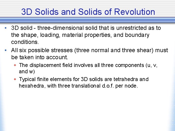 3 D Solids and Solids of Revolution • 3 D solid - three-dimensional solid