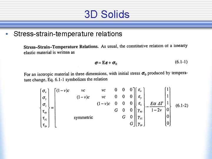 3 D Solids • Stress-strain-temperature relations 