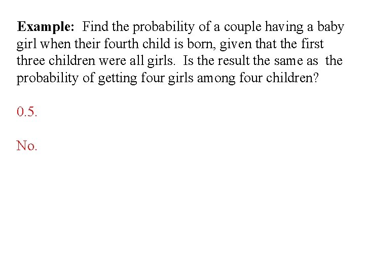 Example: Find the probability of a couple having a baby girl when their fourth