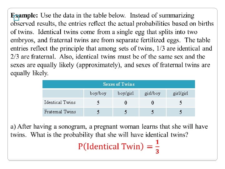 � Sexes of Twins boy/boy boy/girl/boy girl/girl Identical Twins 5 0 0 5 Fraternal