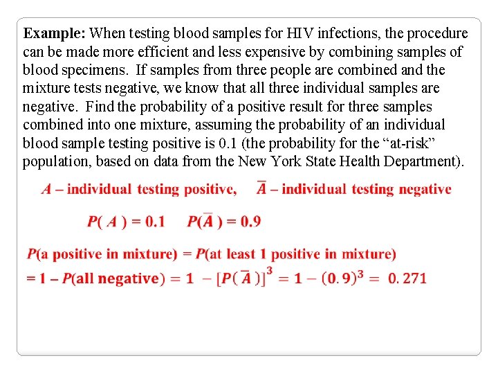 Example: When testing blood samples for HIV infections, the procedure can be made more