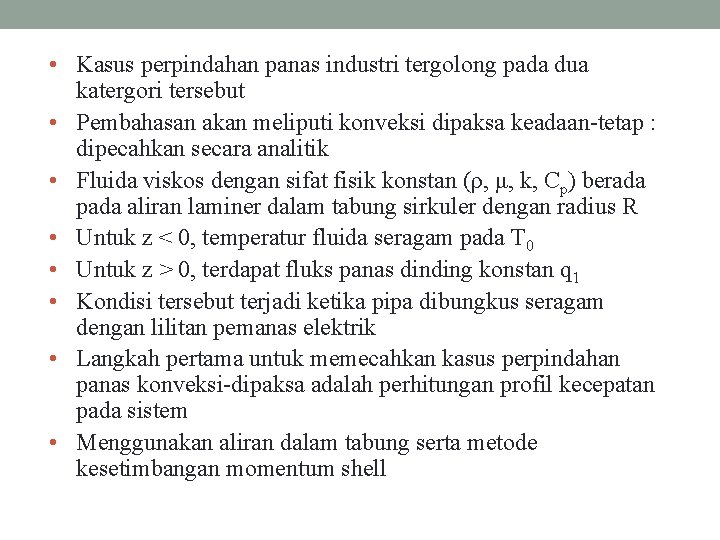  • Kasus perpindahan panas industri tergolong pada dua katergori tersebut • Pembahasan akan