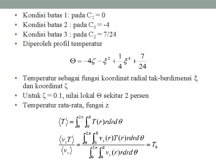  • • Kondisi batas 1: pada C 1 = 0 Kondisi batas 2