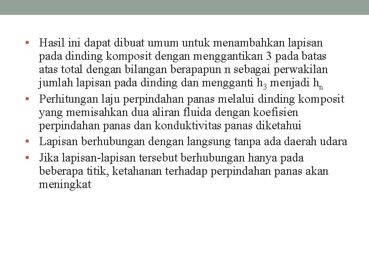  • Hasil ini dapat dibuat umum untuk menambahkan lapisan pada dinding komposit dengan