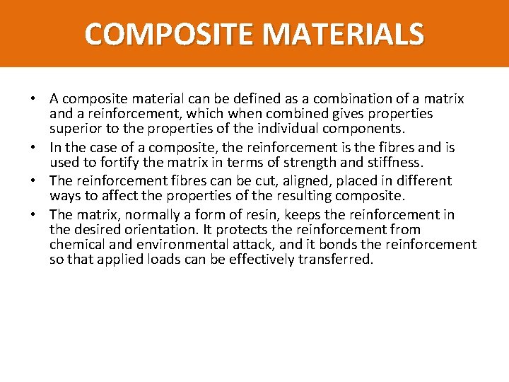 COMPOSITE MATERIALS • A composite material can be defined as a combination of a