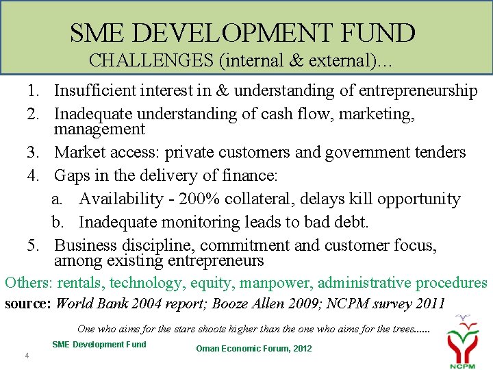 SME DEVELOPMENT FUND CHALLENGES (internal & external)… 1. Insufficient interest in & understanding of