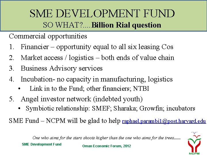 SME DEVELOPMENT FUND SO WHAT? . . Billion Rial question Commercial opportunities 1. Financier