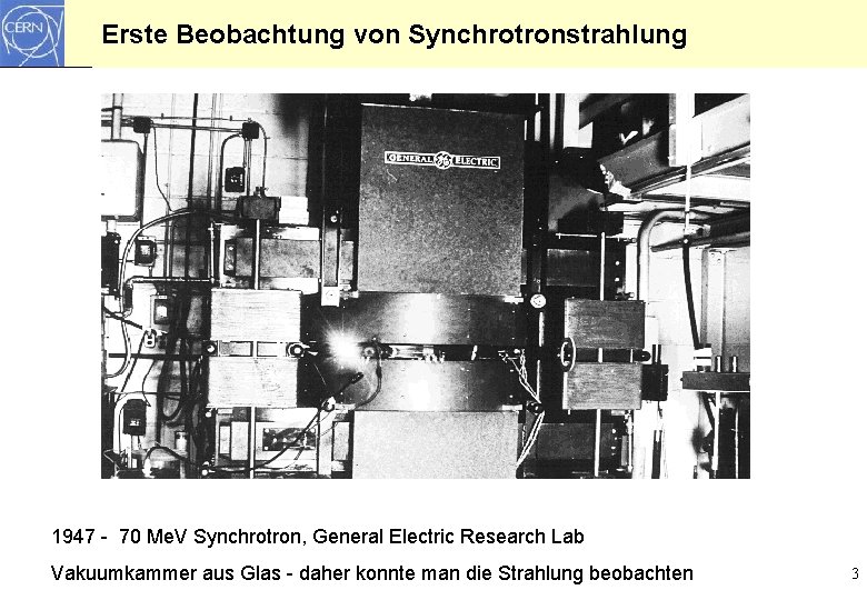 Erste Beobachtung von Synchrotronstrahlung 1947 - 70 Me. V Synchrotron, General Electric Research Lab