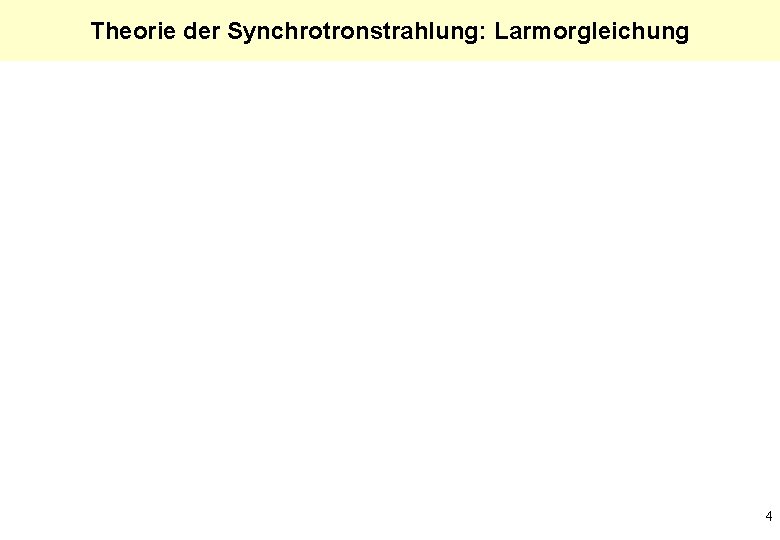 Theorie der Synchrotronstrahlung: Larmorgleichung 4 