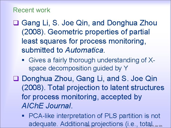 Recent work q Gang Li, S. Joe Qin, and Donghua Zhou (2008). Geometric properties