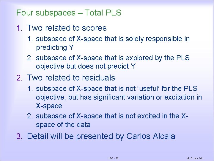 Four subspaces – Total PLS 1. Two related to scores 1. subspace of X-space