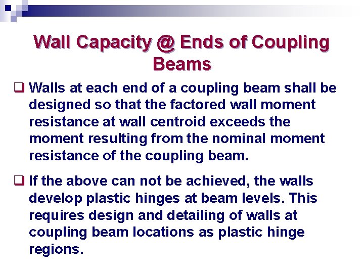 Wall Capacity @ Ends of Coupling Beams q Walls at each end of a