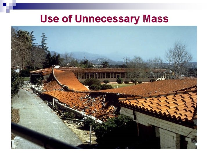 Use of Unnecessary Mass 
