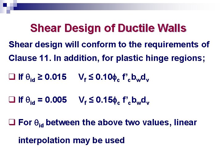 Shear Design of Ductile Walls Shear design will conform to the requirements of Clause