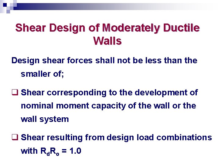 Shear Design of Moderately Ductile Walls Design shear forces shall not be less than