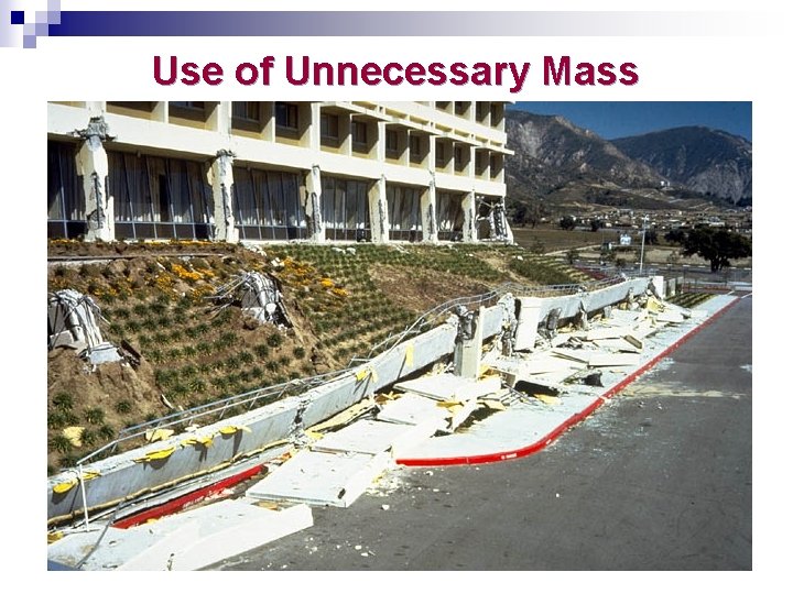 Use of Unnecessary Mass 
